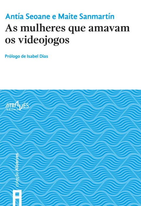 AS MULHERES QUE AMAVAM OS VIDEOJOGOS