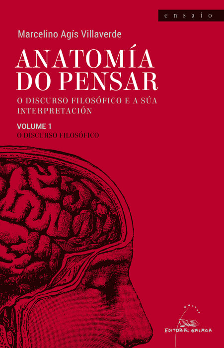 ANATOMÍA DO PENSAR. O DISCURSO FILOSÓFICO E A SÚA INTERPRETACIÓN. VOLUME 1: O DISCURSO FILOSÓFICO