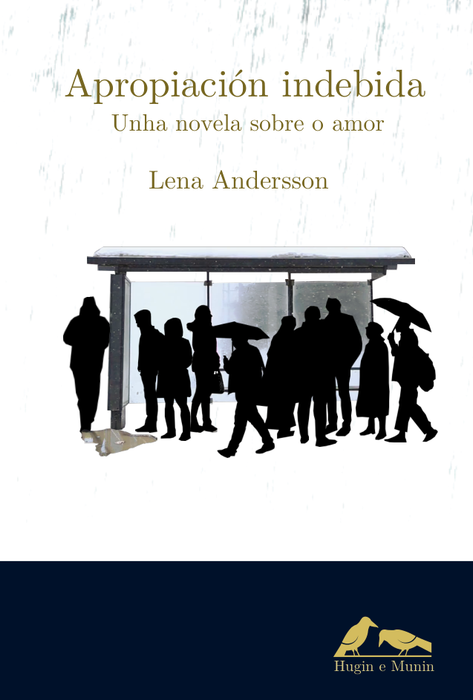 APROPIACIÓN INDEBIDA: UNHA NOVELA SOBRE O AMOR.