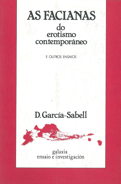 AS FACIANAS DO EROTISMO CONTEMPORÁNEO E OUTROS ENSAIOS