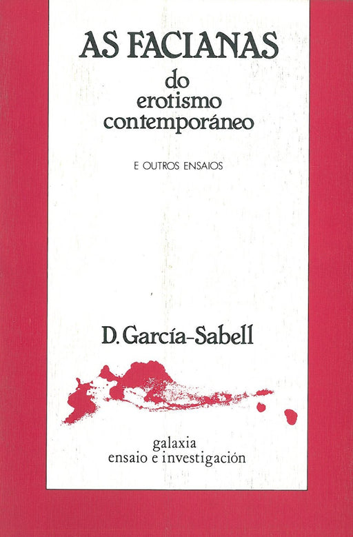AS FACIANAS DO EROTISMO CONTEMPORÁNEO E OUTROS ENSAIOS