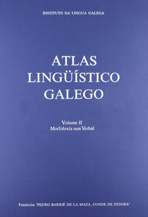 ATLAS LINGÜÍSTICO GALEGO. II: MORFOLOXÍA NON VERBAL