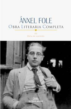 ÁNXEL FOLE. OBRA LITERARIA COMPLETA III. OBRA EN CASTELÁN