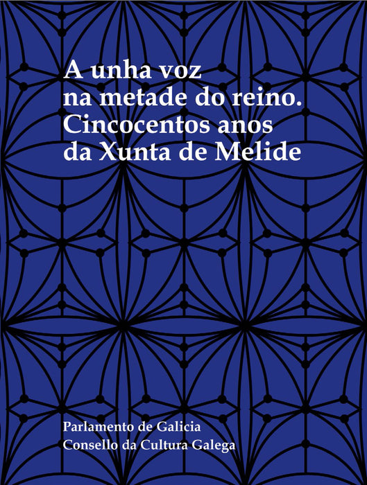 A UNHA VOZ NA METADE DO REINO CINCOCENTOS ANOS DA XUNTA DE MELIDE