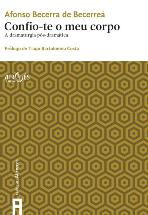 CONFIO-TE O MEU CORPO. A DRAMATURGIA PÓS-DRAMÁTICA