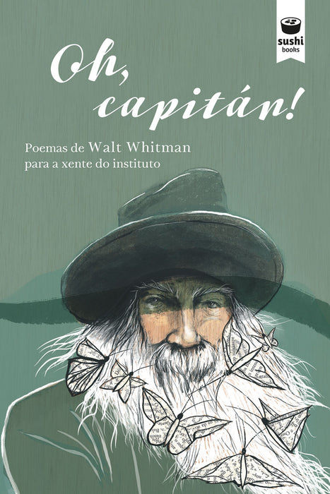 OH, CAPITÁN! POEMAS DE WALT WHITMAN PARA A XENTE DO INSTITUTO