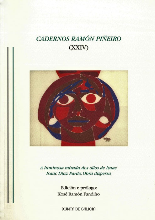 CADERNOS RAMÓN PIÑEIRO XXIV. A LUMINOSA MIRADA DOS OLLOS DE ISAAC. ISAAC DÍAZ PARDO. OBRA DISPERSA