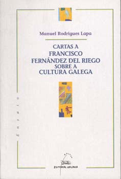 CARTAS A FRANCISCO FERNÁNDEZ DEL RIEGO SOBRE A CULTURA GALEGA