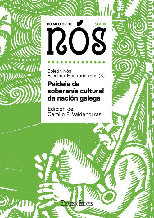 DO MELLOR DE NÓS III. PAIDEIA DA SOBERANIA CULTURAL DA NACIÓN GALEGA