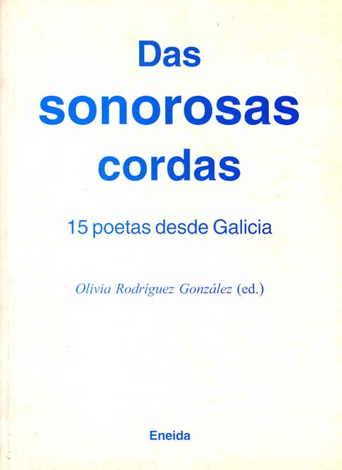 DAS SONOROSAS CORDAS. 15 POETAS GALLEGOS, ANTOLOGÍA