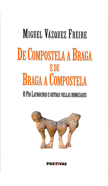 DE COMPOSTELA A BRAGA E DE BRAGA A COMPOSTELA