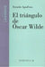 EL TRIÁNGULO DE ÓSCAR WILDE
