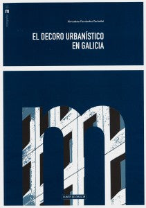 EL DECORO URBANÍSTICO EN GALICIA