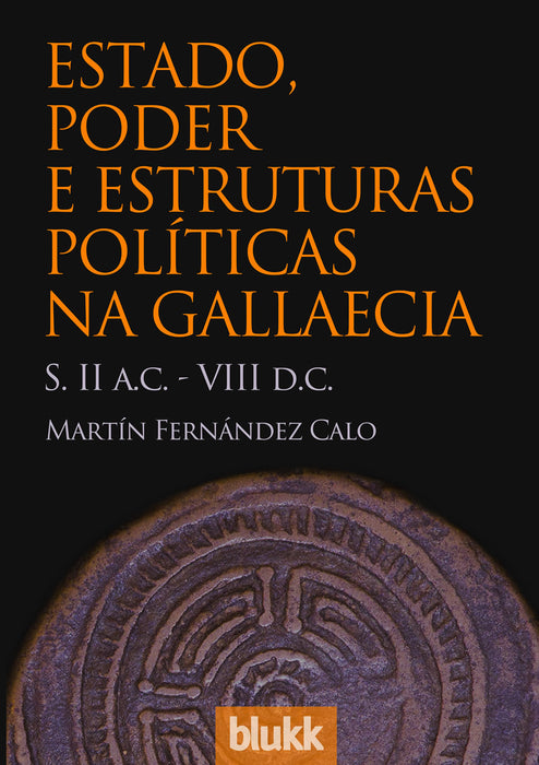 ESTADO, PODER E ESTRUCTURAS POLÍTICAS NA GALLAECIA