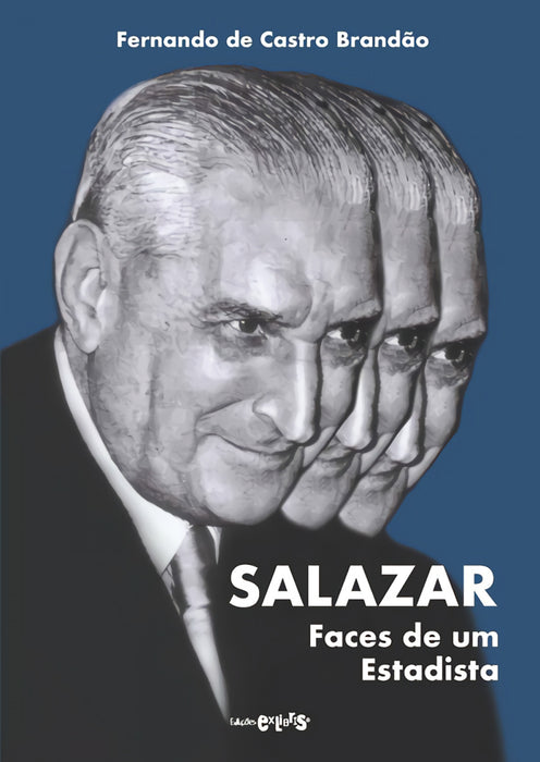 SALAZAR. FACES DE UM ESTISTA