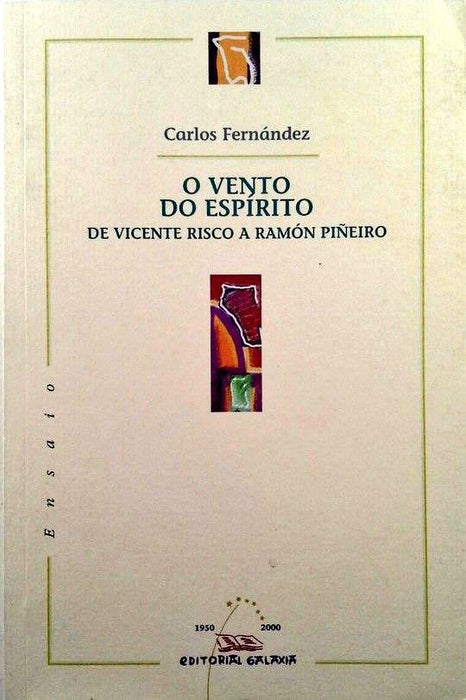 O VENTO DO ESPIRITO - DE VICENTE RISCO A RAMON PIÑEIRO