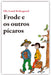 FRODE E OS OUTROS PÍCAROS