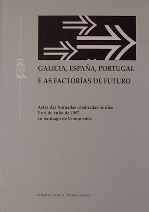 GALICIA, ESPAÑA, PORTUGAL E AS FACTORÍAS DE FUTURO