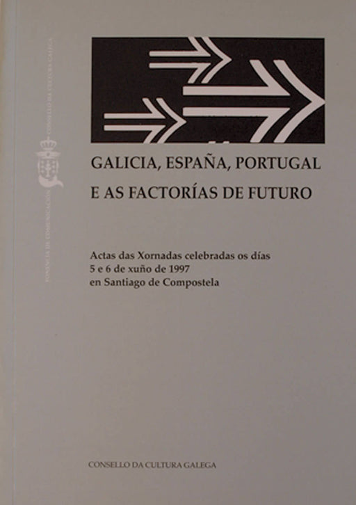 GALICIA, ESPAÑA, PORTUGAL E AS FACTORÍAS DE FUTURO