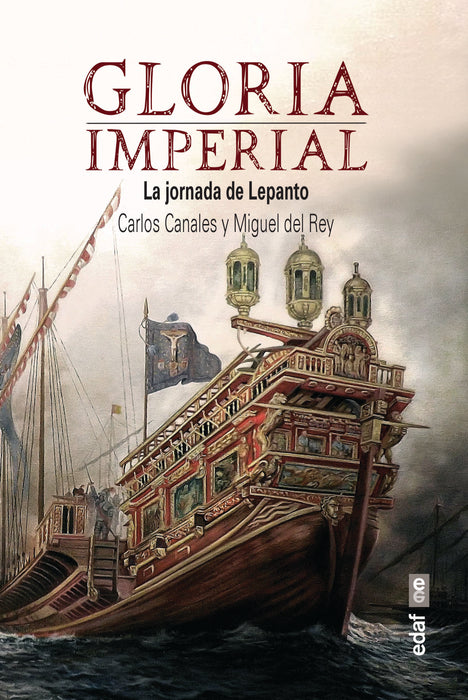 GLORIA IMPERIAL. LA JORNADA DE LEPANTO