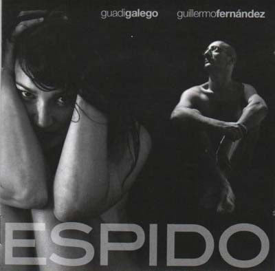 GUADI GALEGO E GUILLERMO FERNÁNDEZ – ESPIDO
