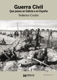 GUERRA CIVIL. QUE PASOU EN GALICIA E EN ESPAÑA