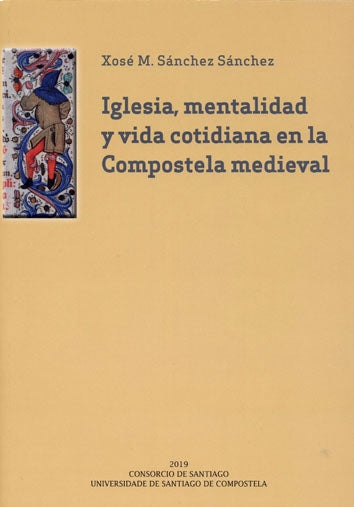IGLESIA, MENTALIDAD Y VIDA COTIDIANA COMPOSTELA MEDIEVAL