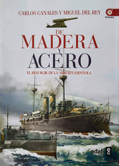 DE MADERA Y ACERO EL RESURGIR DE LA ARMADA ESPAÑOLA