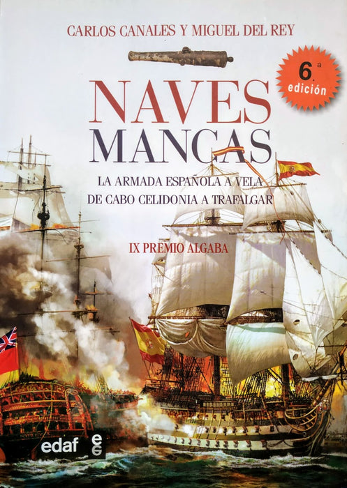 NAVES MANCAS ARMADA ESPAÑOLA A VELA DE LAS DUNAS A TRAFALGAR. LA ARMADA ESPAÑOLA A VELA DE LAS DUNAS A TRAFALGAR