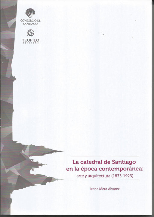LA CATEDRAL DE SANTIAGO EN LA EPOCA CONTEMPORANEA.