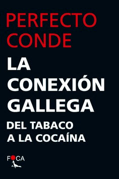 LA CONEXIÓN GALLEGA. DEL TABACO A LA COCAÍNA