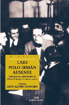 LAIO POLO IRMÁN AUSENTE. CASTELAO NO EPISTOLARIO DE OTERO PEDRAYO E OUTRAS VOCES