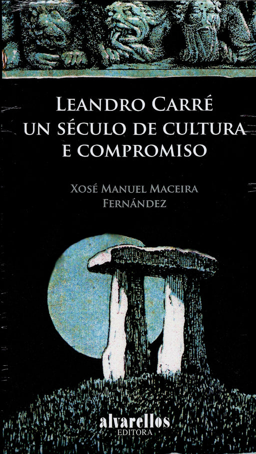 LEANDRO CARRÉ. UN SÉCULO DE CULTURA E COMPROMISO