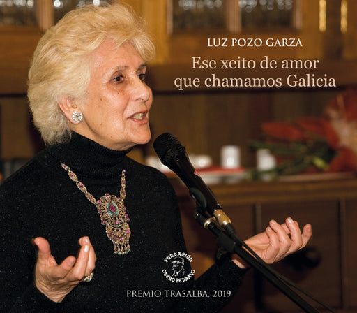 LUZ POZO GARZA. ESE XEITO DE AMOR QUE CHAMAMOS GALICIA