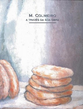 M. COLMEIRO A TRAVÉS DA SÚA OBRA