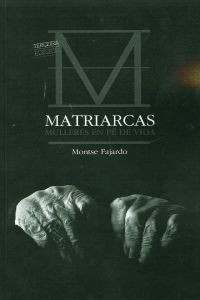 MATRIARCAS. MULLERES EN PE DE VIDA