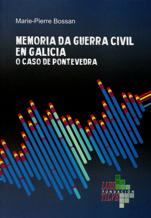 MEMORIA DA GUERRA CIVIL EN GALICIA. O CASO DE PONTEVEDRA