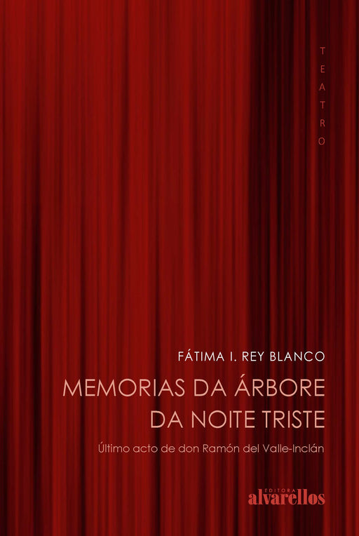 MEMORIAS DA ÁRBORE DA NOITE TRISTE ÚLTIMO ACTO DE DON RAMÓN DEL VALLE-INCLÁN