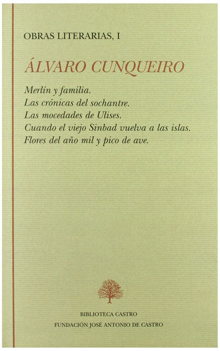 MERLÍN Y FAMILIA ; LAS CRÓNICAS DEL SOCHANTRE ; LAS MOCEDADES DE ULISES ; CUANDO EL VIEJO SIMBAD VUELVA A LAS ISLAS. FLORES DEL AÑO MIL Y PICO DE AVE