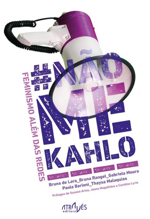 #NÃOMEKAHLO. FEMINISMO ALÉM DAS REDES