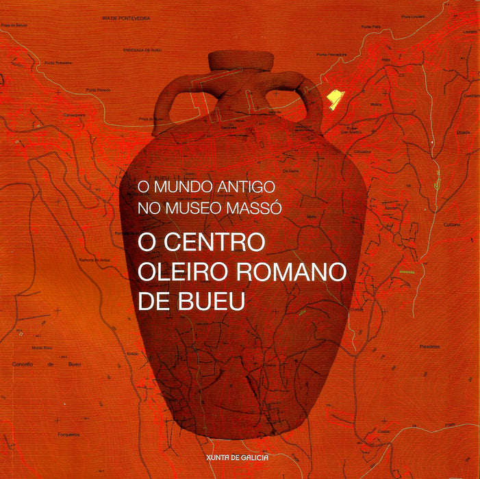 O MUNDO ANTIGO NO MUSEO MASSÓ: O CENTRO OLEIRO ROMANO DE BUEU
