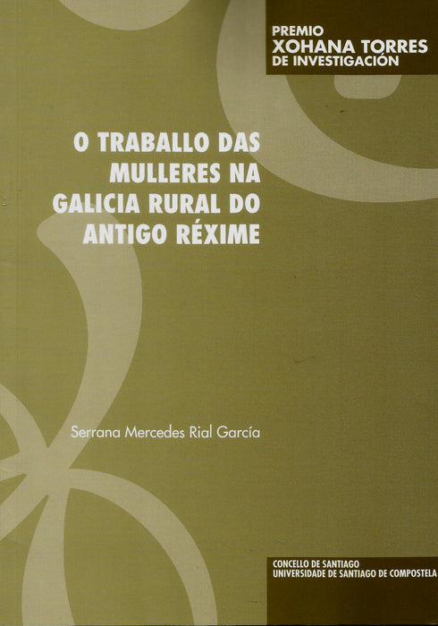O TRABALLO DAS MULLERES NA GALICIA RURAL DO ANTIGO RÉXIME