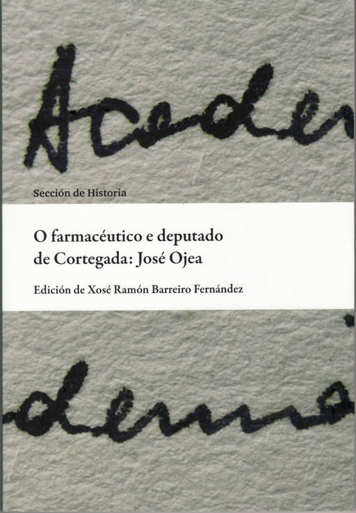 O FARMACEUTICO E DEPUTADO DE CORTEGADA:  JOSÉ OJEA