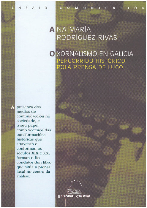 O XORNALISMO EN GALICIA. PERCORRIDO HISTÓRICO POLA PRENSA DE LUGO