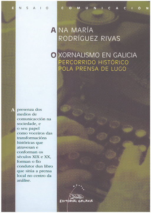 O XORNALISMO EN GALICIA. PERCORRIDO HISTÓRICO POLA PRENSA DE LUGO