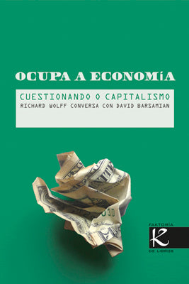OCUPA A ECONOMÍA. CUESTIONANDO O CAPITALISMO