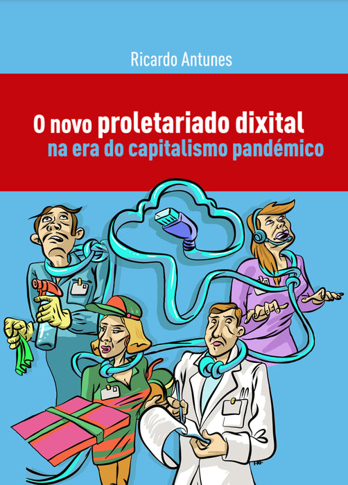 O NOVO PROLETARIADO DIXITAL NA ERA DO CAPITALISMO PANDÉMICO