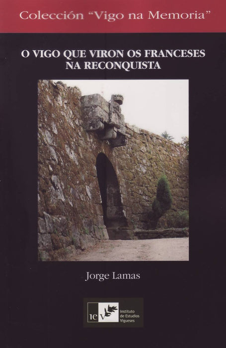O VIGO QUE VIRON OS FRANCESES NA RECONQUISTA