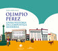 OLIMPIO PÉREZ. UNHA HISTORIA DA COMPOSTELA MODERNA