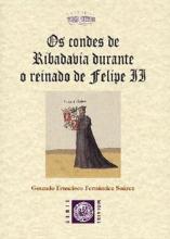 OS CONDES DE RIBADAVIA DURANTE O REINADO DE FELIPE II
